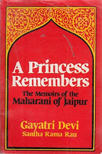 9780706976830: A Princess Remembers: The Memoirs of the Maharani of Jaipur