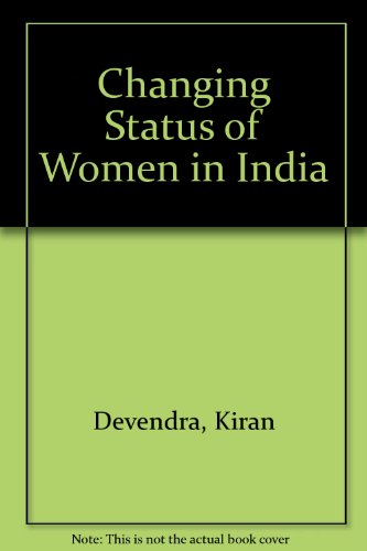 9780706979824: Changing Status of women in India