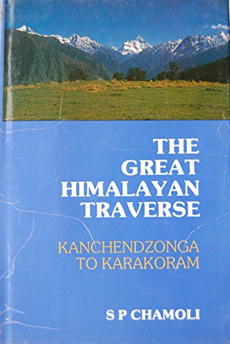 Stock image for The Great Himalayan Traverse: Kanchendzonga to Karakoram for sale by Yak and Yeti Books