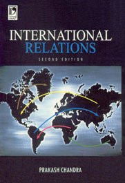 Stock image for International Relations [Paperback] [Jan 01, 2010] P. Chandra for sale by GF Books, Inc.