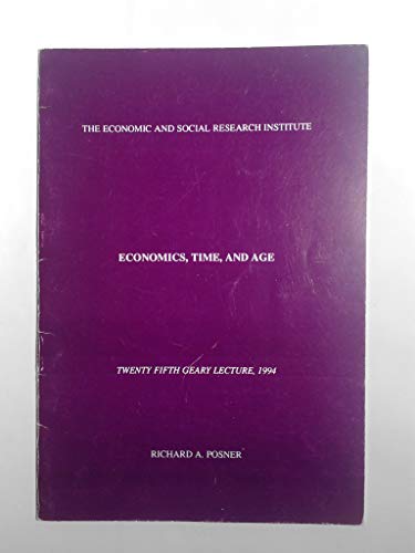 Economics, time, and age (Twenty fifth Geary lecture, 1994) (9780707001500) by Posner, Richard A