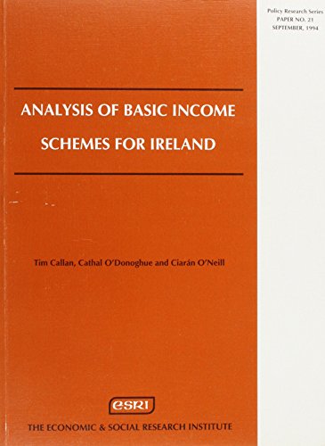 Analysis of basic income schemes for Ireland (Policy research series) (9780707001517) by T. Callan; C. O'Donoghue; C. O'Neill