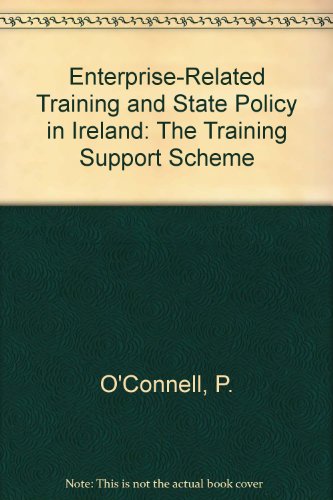 Beispielbild fr Enterprise-related Training and State Policy in Ireland: The Training Support Scheme zum Verkauf von G. & J. CHESTERS