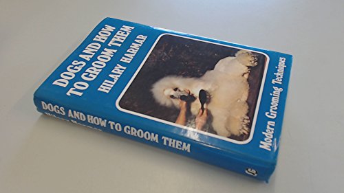 Beispielbild fr Dogs and How to Groom Them: Modern Grooming Techniques zum Verkauf von WorldofBooks