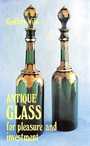 Stock image for Antique Glass for Pleasure and Profit for sale by WorldofBooks