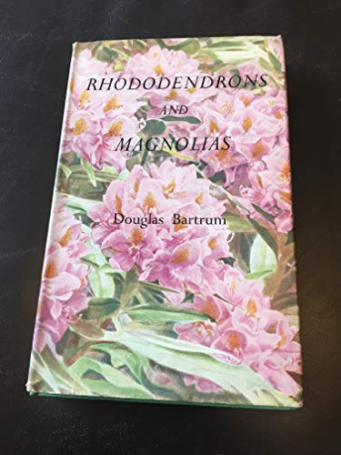 Rhododendrons and Magnolias