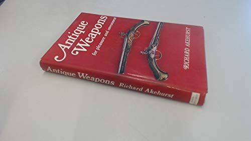 Stock image for Antique Weapons (Pleasure & Investment S.) for sale by WorldofBooks