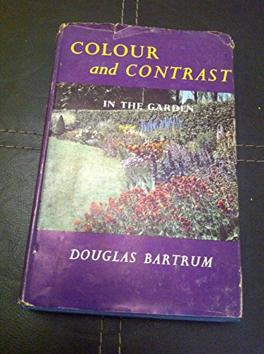 Stock image for Colour and Contrast in the Garden for sale by Redux Books