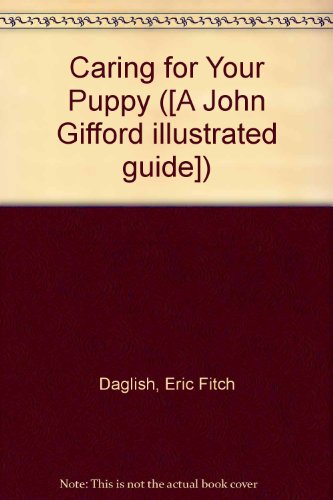 Caring for Your Puppy (9780707104720) by Daglish, Eric Fitch