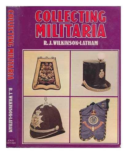 9780707104836: Collecting Militaria