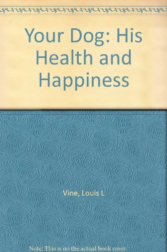 9780707106045: Your Dog: His Health and Happiness