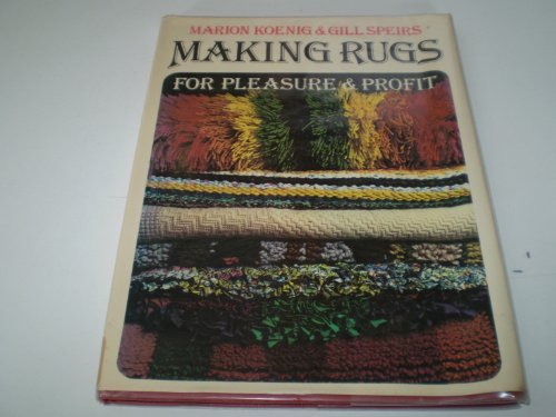 Imagen de archivo de MAKING RUGS For Pleasure & Profit a la venta por THOMAS RARE BOOKS
