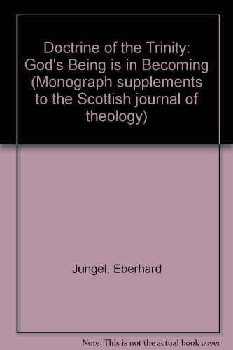 The Doctrine of the Trinity: God's Being is in Becoming - JÜNGEL, Eberhard