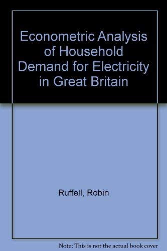Stock image for An econometric analysis of the household demand for electricity in Great Britain for sale by Irish Booksellers
