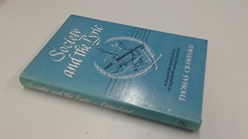 Beispielbild fr Society and the Lyric: Study of the Song Culture of Eighteenth Century Scotland zum Verkauf von WorldofBooks