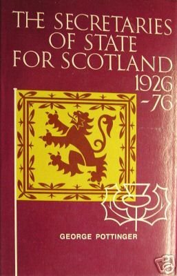 Stock image for The Secretaries of State for Scotland, 1926-76 : Fifty Years of the Scottish Office for sale by Better World Books