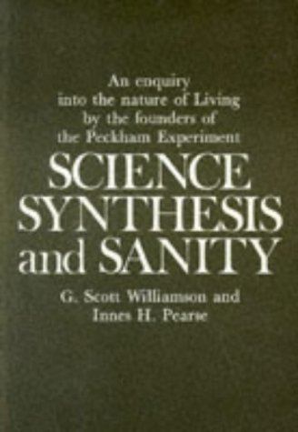 Stock image for Science, Synthesis and Sanity: An Enquiry into the Nature of Living for sale by Strawberry Hill Books