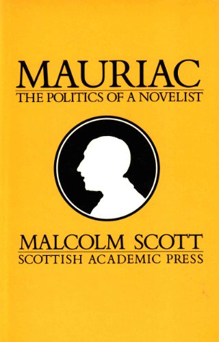 Imagen de archivo de Mauriac : The Politics of a Novelist a la venta por Better World Books