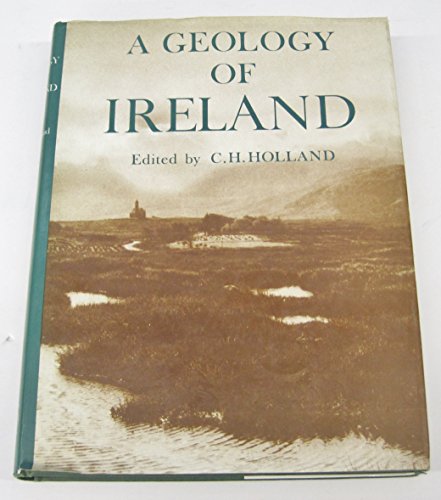 A Geology of Ireland. (9780707302690) by Holland, C H: