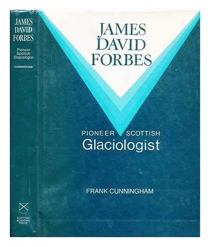 9780707303208: James David Forbes: Pioneer Scottish Glaciologist
