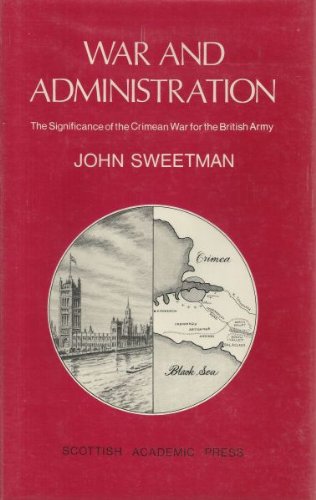 Stock image for War and Administration: The Significance of the Crimean War for the British Army for sale by Powell's Bookstores Chicago, ABAA