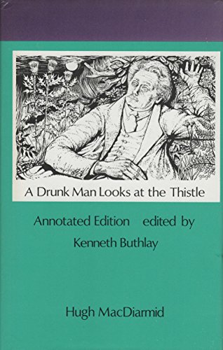 A Drunk Man Looks at a Thistle (Association for Scottish Literary Studies, Vol 17) (9780707304250) by MacDiarmid, Hugh; Buthlay, Kenneth