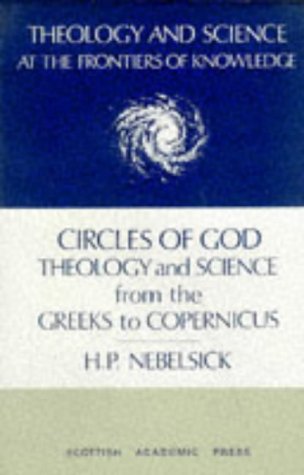 9780707304489: Circles of God: Theology and Science from the Greeks to Copernicus (Theology and Science at the Frontiers of Knowledge)