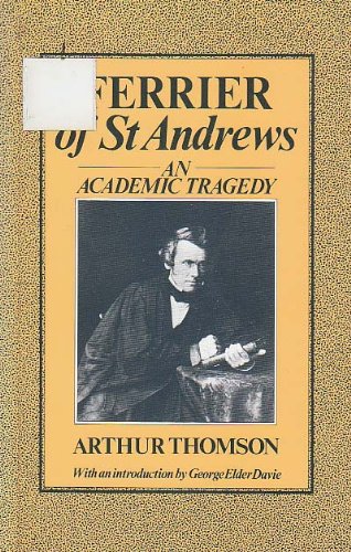 Imagen de archivo de Ferrier of St Andrews: An Academic Tragedy a la venta por Row By Row Bookshop