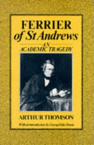 Stock image for Ferrier of St Andrews: An Academic Tragedy for sale by Row By Row Bookshop