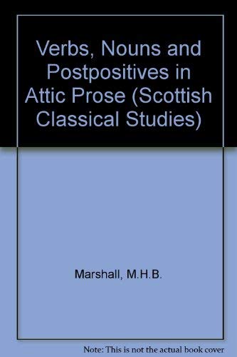 Beispielbild fr Verbs, Nouns, and Postpositives in Attic Prose (Scottish Classical Studies, Vol 3) zum Verkauf von Powell's Bookstores Chicago, ABAA