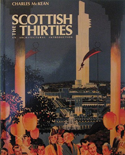 The Scottish Thirties: An Architectural Introduction (9780707304939) by McKean, Charles