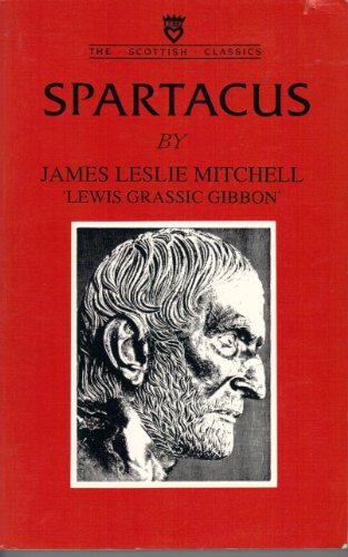 Spartacus (The Scottish Classics Series, No. 14) (9780707305455) by Mitchell, James Leslie