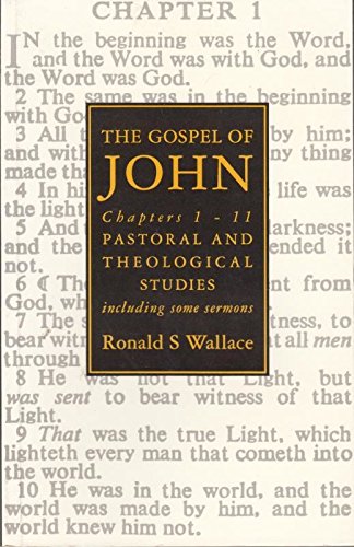 Beispielbild fr Gospel of John, Chapters 1-11: Pastoral and Theological Studies Including Some Sermons zum Verkauf von WorldofBooks