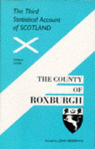 Imagen de archivo de The Third Statistical Account of Scotland : The County of Roxburgh a la venta por Blacket Books, PBFA