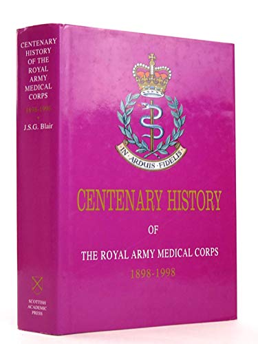 9780707307695: In Arduis Fidelis: Centenary History of the Royal Army Medical Corps, 1898-1998
