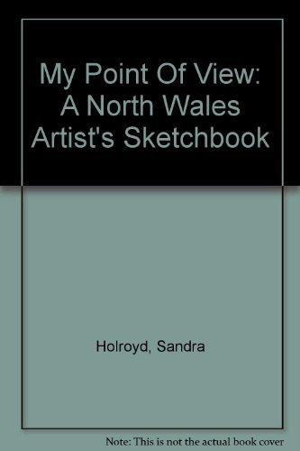 My Point Of View: A North Wales Artist's Sketchbook