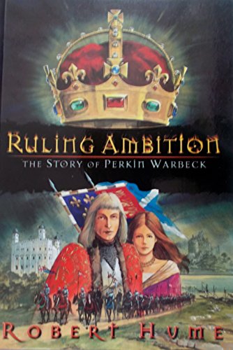 Imagen de archivo de Ruling Ambition: The Story of Perkin Warbeck a la venta por AwesomeBooks