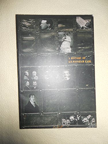 A history of Kilmainham Gaol 1796-1924 (9780707615776) by Pat Cooke; Padraig Mac Cuaig