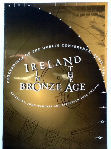 Imagen de archivo de Ireland in the Bronze Age a la venta por Webbooks, Wigtown