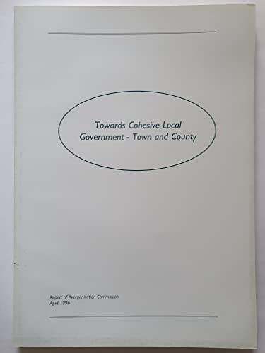 Beispielbild fr Towards Cohesive Local Government : Town and County zum Verkauf von Better World Books Ltd