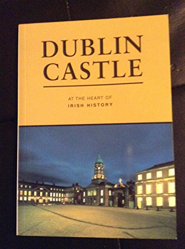 Beispielbild fr Dublin Castle: At the heart of Irish history zum Verkauf von WorldofBooks