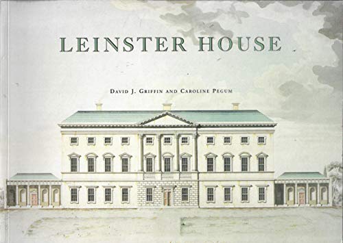 Leinster House, 1744-2000: An architectural history (9780707665504) by David Griffin