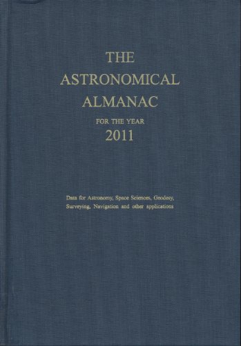 9780707741031: The Astronomical Almanac for the Year 2011: Data for Astronomy, Space Sciences, Geodesy, Surveying, Navigation and Other Applications