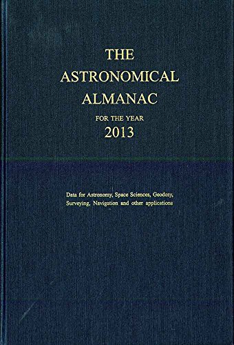 Stock image for Astronomical Almanac for the Year 2013 and Its Companion, the Astronomical Almanac Online for sale by ThriftBooks-Dallas