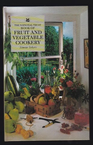 Stock image for The National Trust Book of Fruit and Vegetable Cookery for sale by Philip Emery