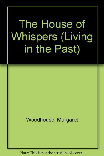 Imagen de archivo de The House of Whispers: Visit Brother Ambrose at Fountains Abbey (Living in the Past) a la venta por RiLaoghaire