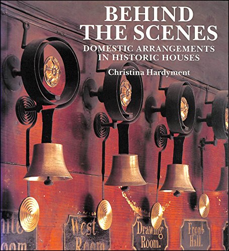 Stock image for Behind the Scenes: Domestic Arrangements in Historic Houses for sale by WorldofBooks