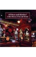 Stock image for All Beer and Skittles: A Short History of Inns and Taverns (Colour Souveniers) for sale by Reuseabook