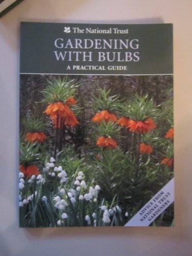 Imagen de archivo de Gardening with Bulbs (National Trust Gardening Series) a la venta por Goldstone Books