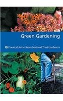 Stock image for Green Gardening: Practical Advice from National Trust Gardeners for sale by AwesomeBooks